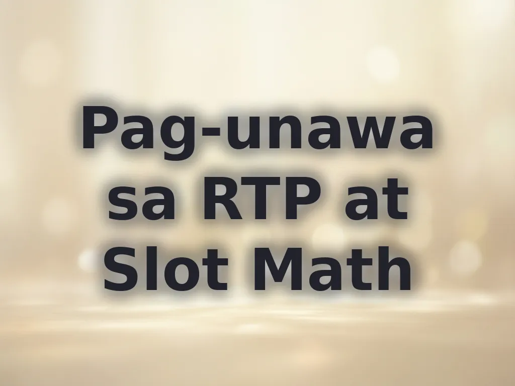 Pag-unawa sa RTP at Slot Math